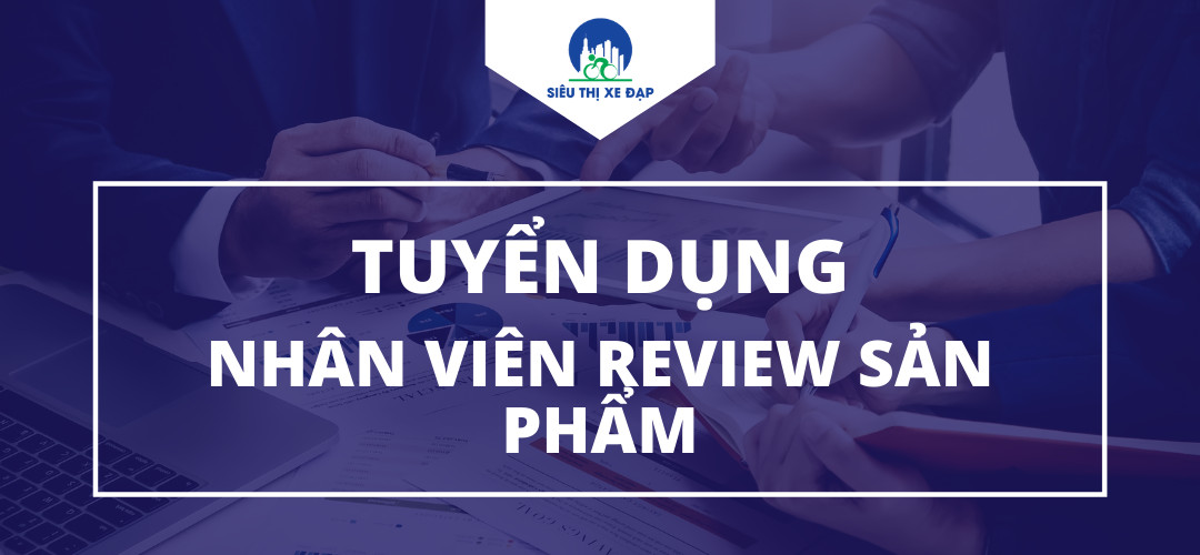 NHÂN VIÊN REVIEW SẢN PHẨM
