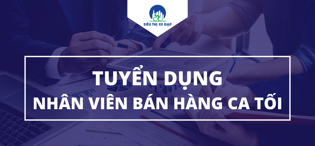 NHÂN VIÊN BÁN HÀNG XE ĐẠP- CA TỐI