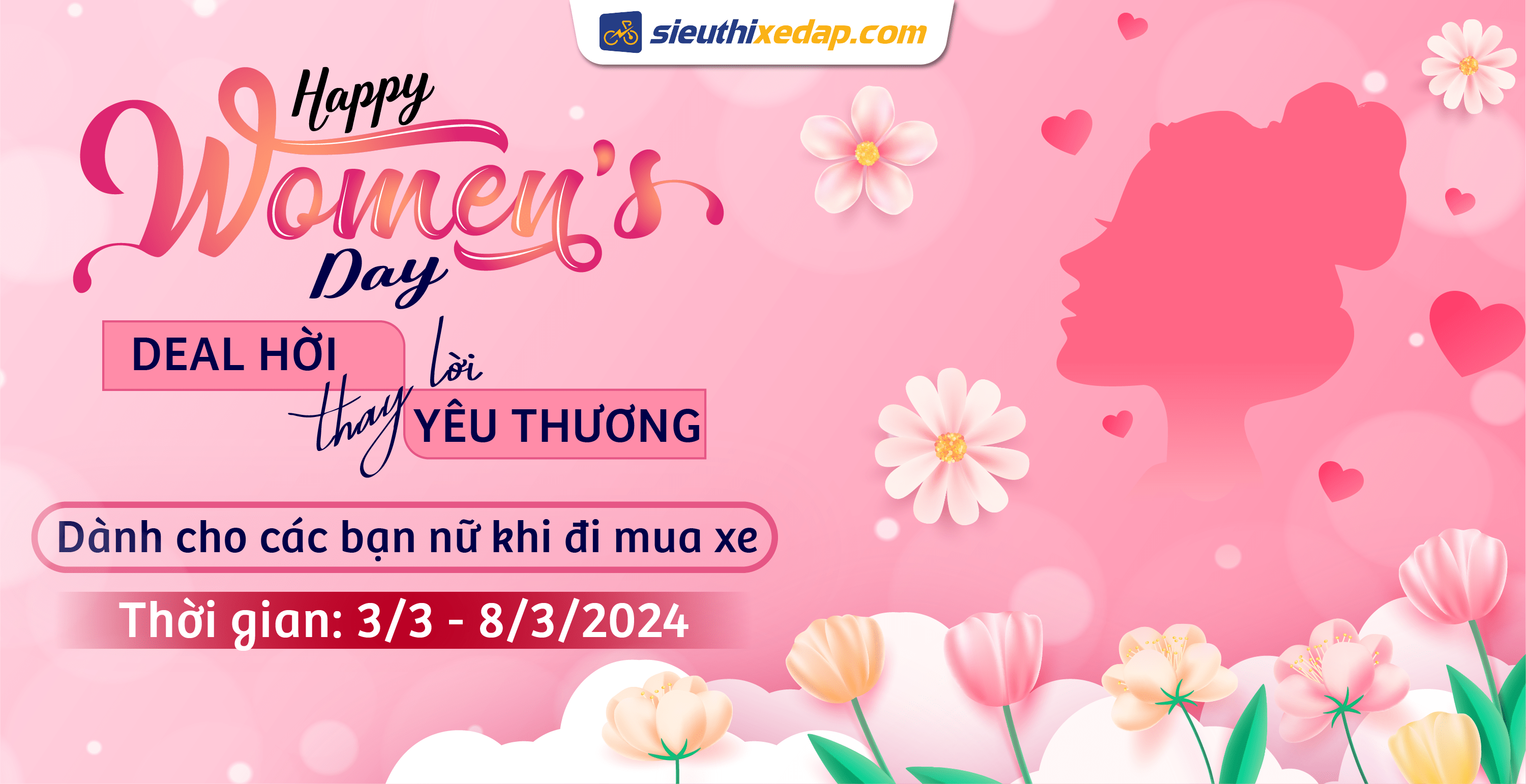 HAPPY WOMEN'S DAY - DEAL HỜI THAY LỜI YÊU THƯƠNG